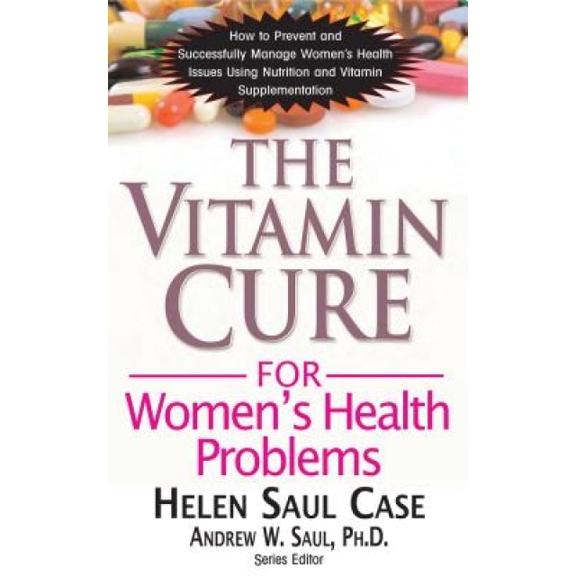 The Vitamin Cure for Women's Health Problems, Helen Saul (Author)