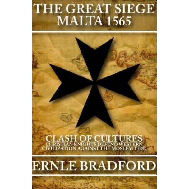 The Great Siege: Malta 1565, Ernle Bradford (Author)