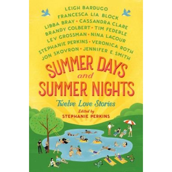 Summer Days and Summer Nights: Twelve Love Stories, Stephanie Perkins (Author)