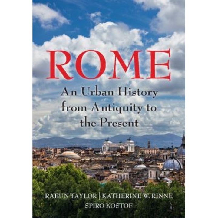 Rome: An Urban History from Antiquity to the Present, Rabun Taylor (Author)