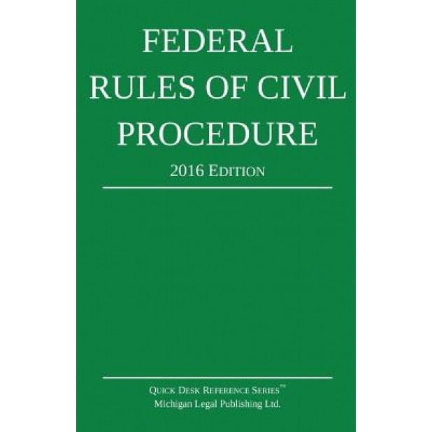 Federal Rules of Civil Procedure; 2016 Edition, Michigan Legal Publishing Ltd (Author)