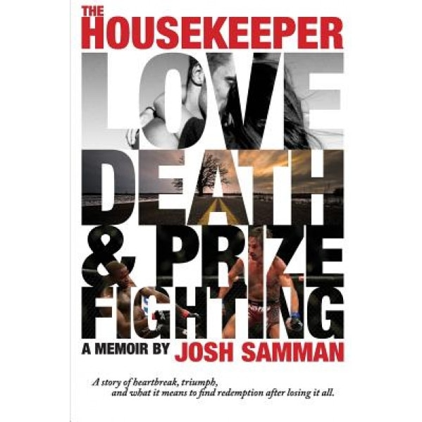 The Housekeeper: Love, Death, & Prizefighting, Joshua Samman (Author)