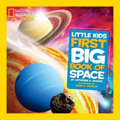 National Geographic Little Kids First Big Book of Space, Catherine D. Hughes (Author)