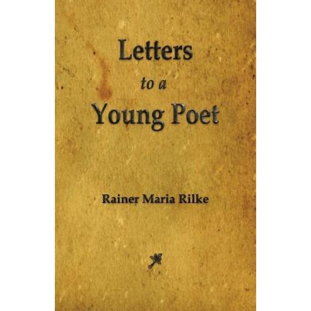 Letters to a Young Poet, Rainer Maria Rilke (Author)