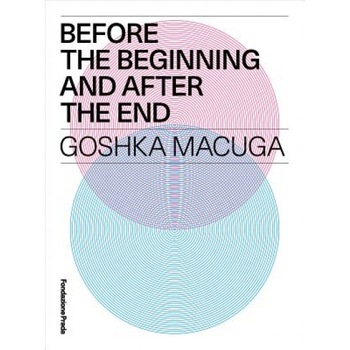 Goshka Macuga: Before the Beginning and After the End, Goshka Macuga (Artist) Goshka Macuga: Before the Beginning and After the End, Goshka Macuga (Artist)