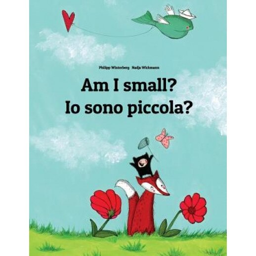 Am I Small? IO Sono Piccola?: Children's Picture Book English-Italian (Bilingual Edition), Philipp Winterberg (Author)