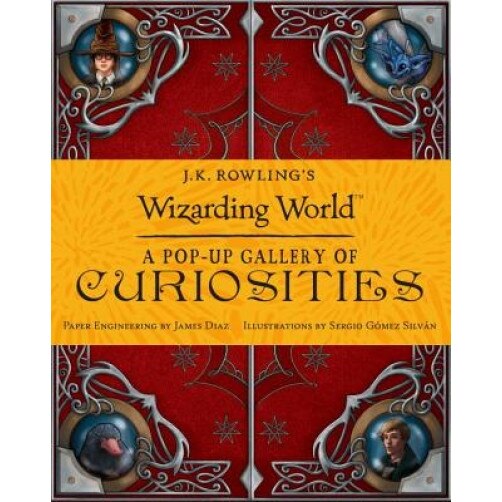 J.K. Rowling's Wizarding World: A Pop-Up Gallery of Curiosities, James Diaz (Created by)