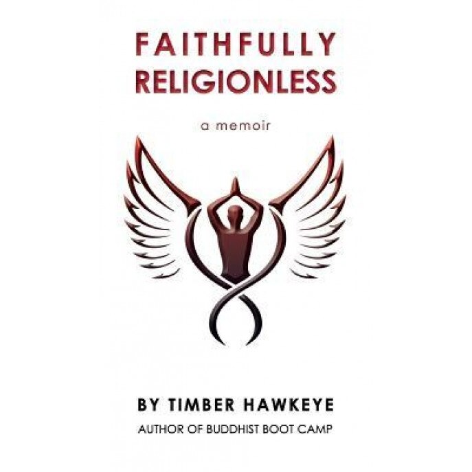 Faithfully Religionless, Timber Hawkeye (Author)