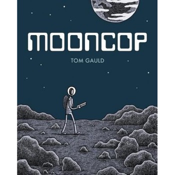 Mooncop, Tom Gauld (Author) Mooncop, Tom Gauld (Author)
