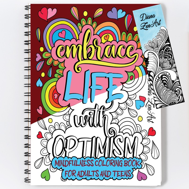 Carte de Colorat pentru Adulti si Adolescenti Cu Afirmatii Pozitive in Limba Engleza, Embrace Life with Optimism, Diana ZenArt, 100 pagini, 50 desene, format A4