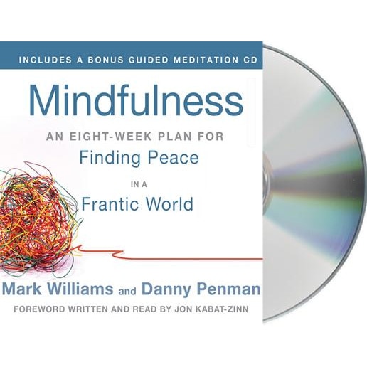 Mindfulness: An Eight-Week Plan for Finding Peace in a Frantic World, Mark Williams (Author)