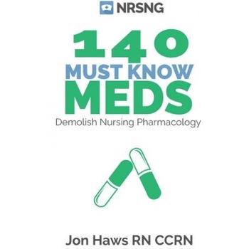 140 Must Know Meds: Demolish Nursing Pharmacology - Jon Haws (Author) 140 Must Know Meds: Demolish Nursing Pharmacology - Jon Haws (Author)