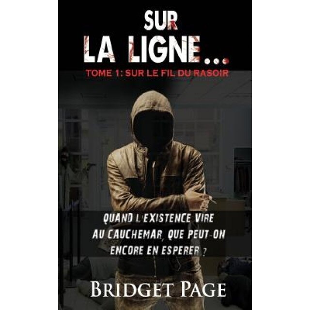 Sur La Ligne...: Sur Le Fil Du Rasoir, Bridget Page (Author)