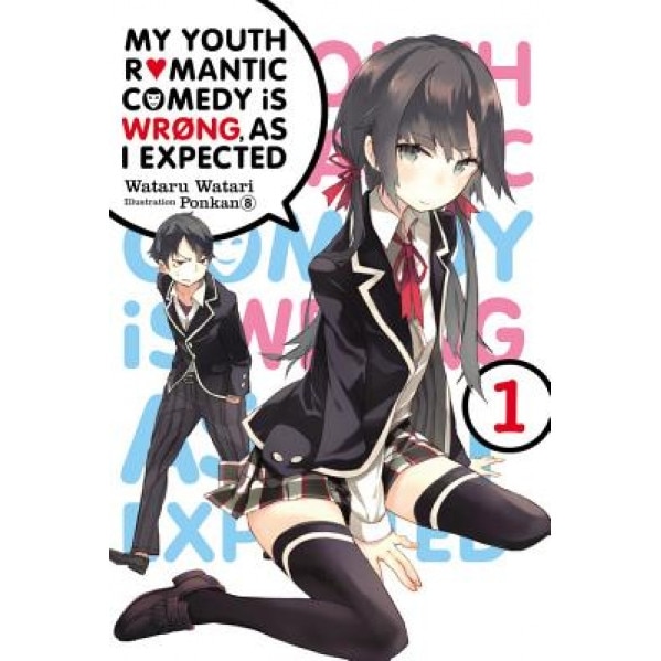 My Youth Romantic Comedy Is Wrong, as I Expected, Vol. 1, Wataru Watari (Author)