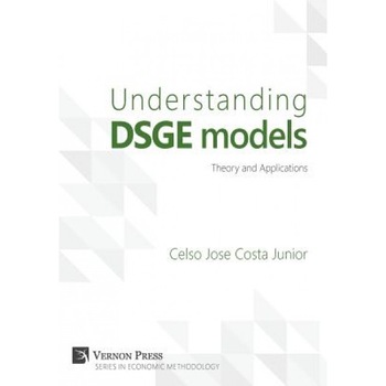Understanding Dsge Models;theory and Applications - Celso Jose Costa Junior (Author) Understanding Dsge Models;theory and Applications - Celso Jose Costa Junior (Author)