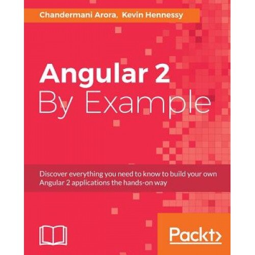 Angular 2 by Example, Chandermani Arora (Author)
