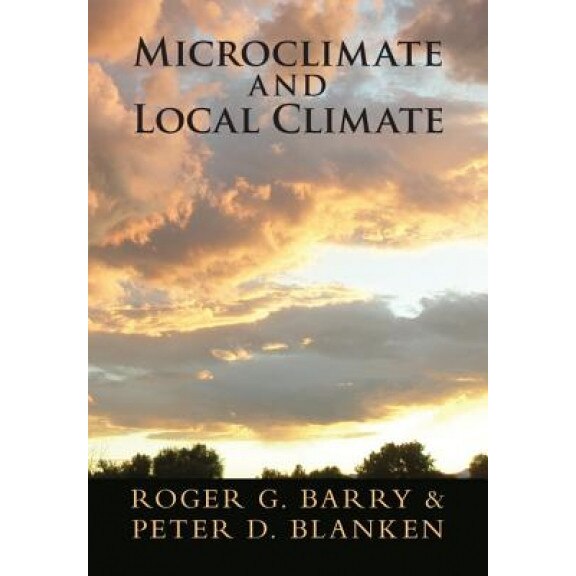Microclimate and Local Climate, Roger Barry (Author)