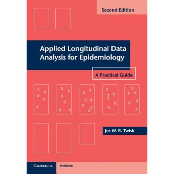 Applied Longitudinal Data Analysis for Epidemiology: A Practical Guide, Jos Twisk (Author)