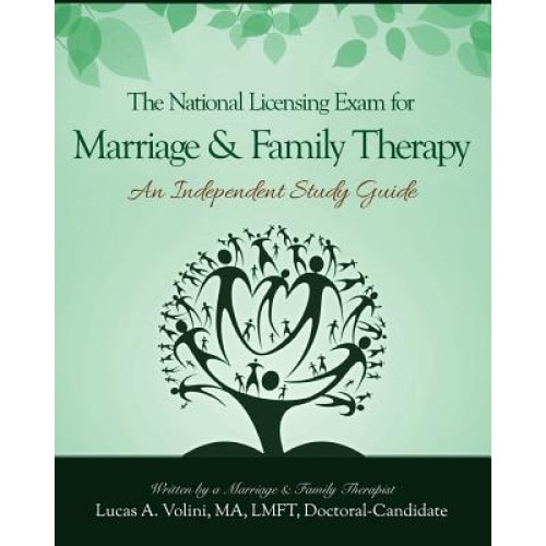 The National Licensing Exam for Marriage and Family Therapy: An Independent Study Guide: Everything You Need to Know in a Condensed and Structured Ind, Lucas a. Volini (Author)