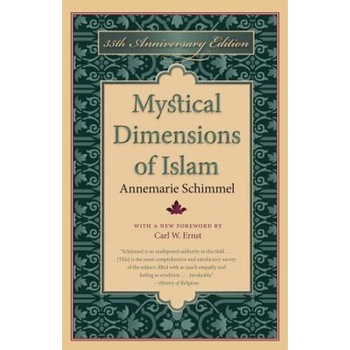 Mystical Dimensions of Islam, Annemarie Schimmel (Author) Mystical Dimensions of Islam, Annemarie Schimmel (Author)