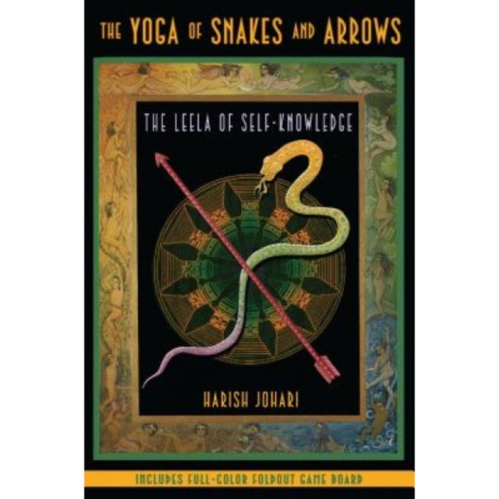 The Yoga of Snakes and Arrows: The Leela of Self-Knowledge [With Fold Out Gameboard] - Harish Johari (Author)