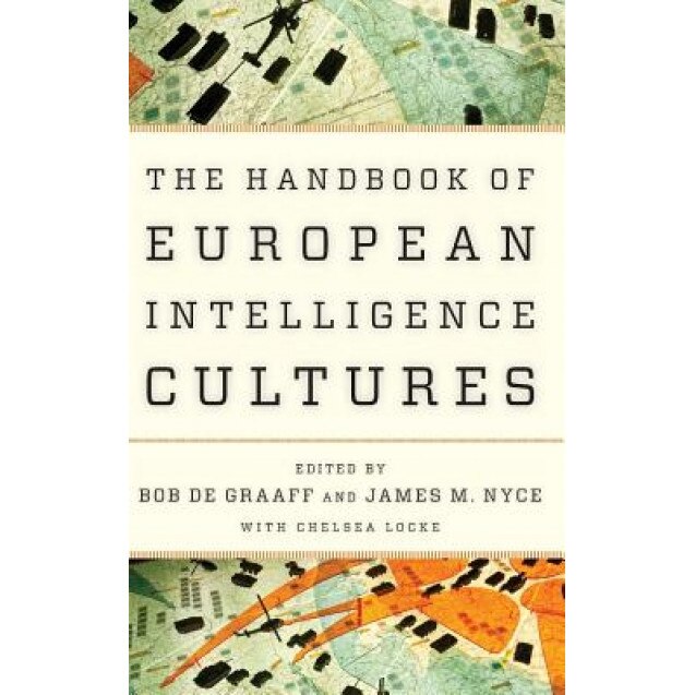 Handbook of European Intelligence Cultures, Bob De Graaff (Author)