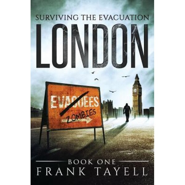 Surviving the Evacuation Book 1: London, Frank Tayell (Author)