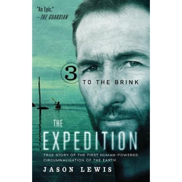 To the Brink (the Expedition Trilogy, Book 3), Jason Lewis (Author)