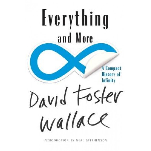 Everything and More: A Compact History of Infinity, David Foster Wallace (Author)
