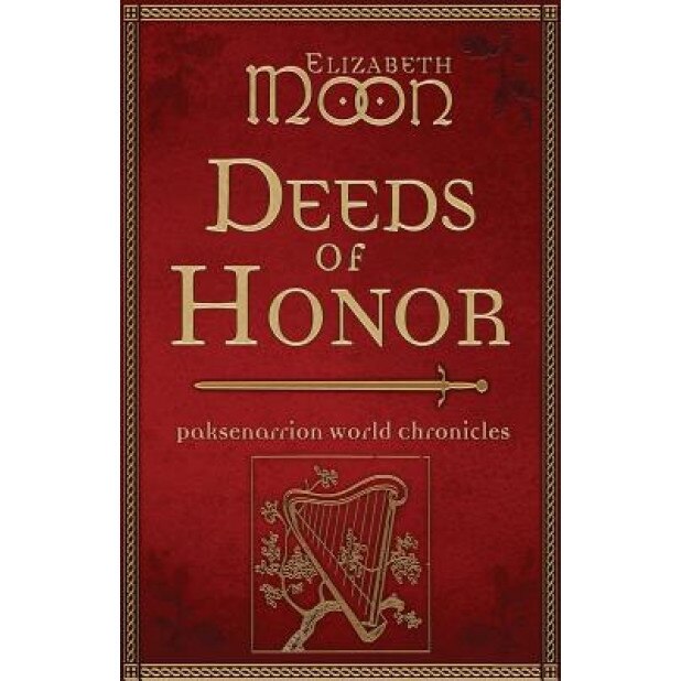 Deeds of Honor: Paksenarrion World Chronicles, Elizabeth Moon (Author)