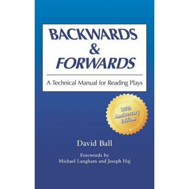 Backwards & Forwards: A Technical Manual for Reading Plays, David Ball