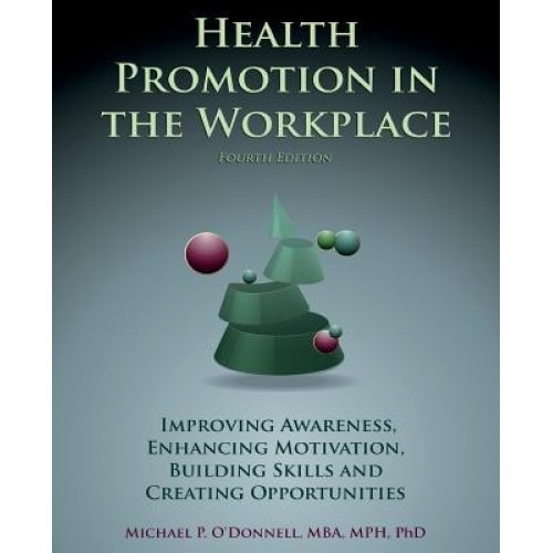Health Promotion in the Workplace 4th Edition - Dr Michael P. O'Donnell (Author)