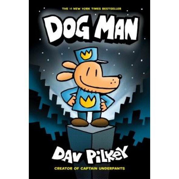 Dog Man: From the Creator of Captain Underpants (Dog Man #1), Dav Pilkey (Author)