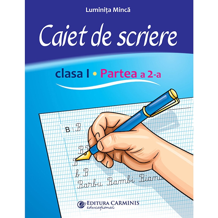 Caiet de scriere. Clasa I. Partea a 2-a (dupa manualul CD Press) - Luminita Minca