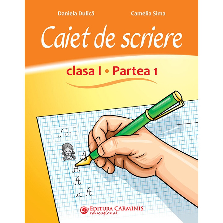 Caiet de scriere. Clasa I. Partea 1 (dupa manualul EDU) - Daniela Dulica, Camelia Sima