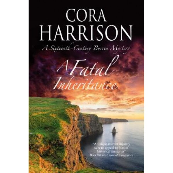 A Fatal Inheritance: A Celtic Historical Mystery Set in 16th Century Ireland, Cora Harrison (Author)