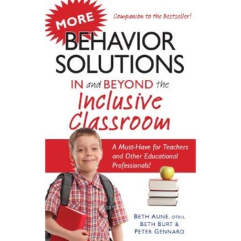 More Behavior Solutions in and Beyond the Inclusive Classroom, Beth Aune (Author) More Behavior Solutions in and Beyond the Inclusive Classroom, Beth Aune (Author)