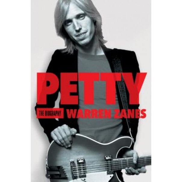 Petty: The Biography, Warren Zanes (Author)