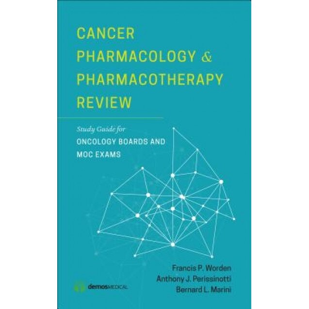 Cancer Pharmacology and Pharmacotherapy Review: Study Guide for Oncology Boards and MOC Exams - Francis Worden (Author)