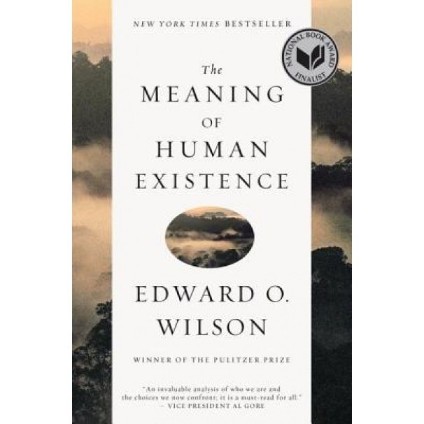 The Meaning of Human Existence, Edward O. Wilson (Author)