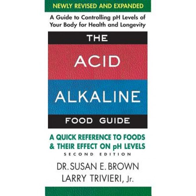The Acid-Alkaline Food Guide - Second Edition: A Quick Reference to Foods & Their Efffect on PH Levels, Susan E. Brown (Author)
