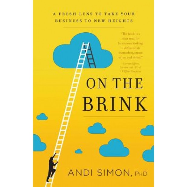 On the Brink: A Fresh Lens to Take Your Business to New Heights - Andi Simon (Author)
