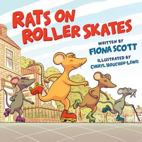 Rats on Roller Skates, Fiona Scott (Author)
