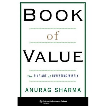 Book of Value: The Fine Art of Investing Wisely - Anurag Sharma (Author) Book of Value: The Fine Art of Investing Wisely - Anurag Sharma (Author)