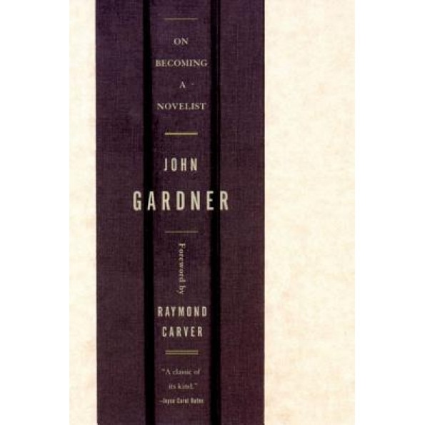 On Becoming a Novelist, John Gardner