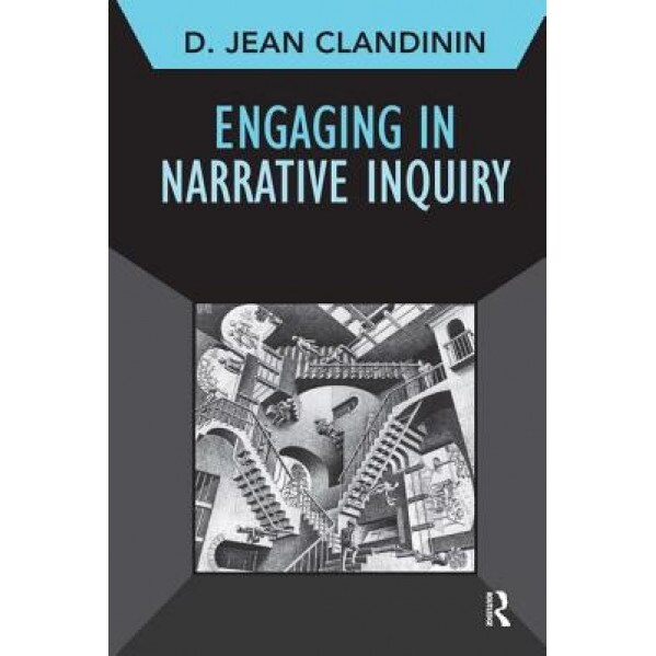 Engaging in Narrative Inquiry, D. Jean Clandinin (Author)