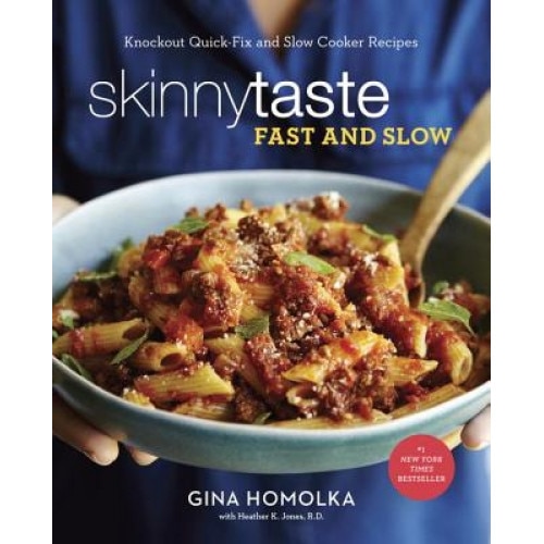 Skinnytaste Fast and Slow: Knockout Quick-Fix and Slow-Cooker Recipes, Gina Homolka (Author)