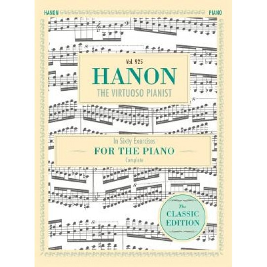 Hanon: The Virtuoso Pianist in Sixty Exercises, Complete (Schirmer's Library of Musical Classics, Vol. 925), C. L. Hanon (Author)