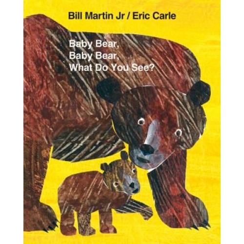 Baby Bear, Baby Bear, What Do You See?, Bill, Jr. Martin (Author)