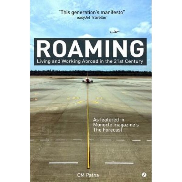 Roaming: Living and Working Abroad in the 21st Century, CM Patha (Author)
